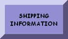 CLICK HERE FOR SHIPPING INFORMATION