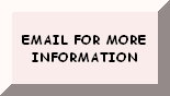 EMAIL FOR MORE INFORMATION